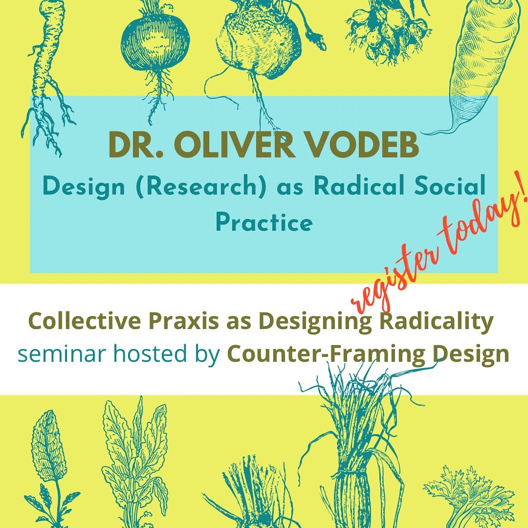 Design (Research) as Radical Social Practice Lecture