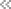 <<